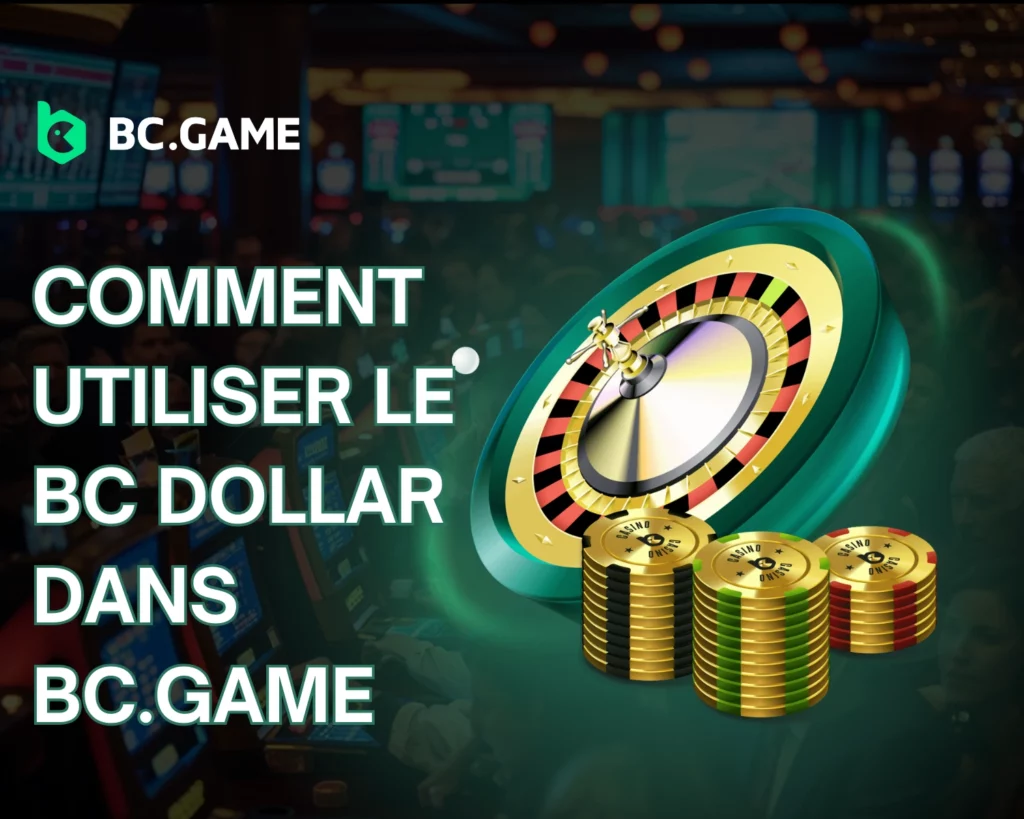 Comment utiliser le BC Dollar dans BC.Game