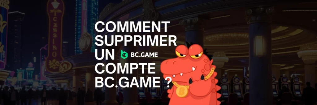 Comment supprimer un compte BC.Game – Un guide étape par étape