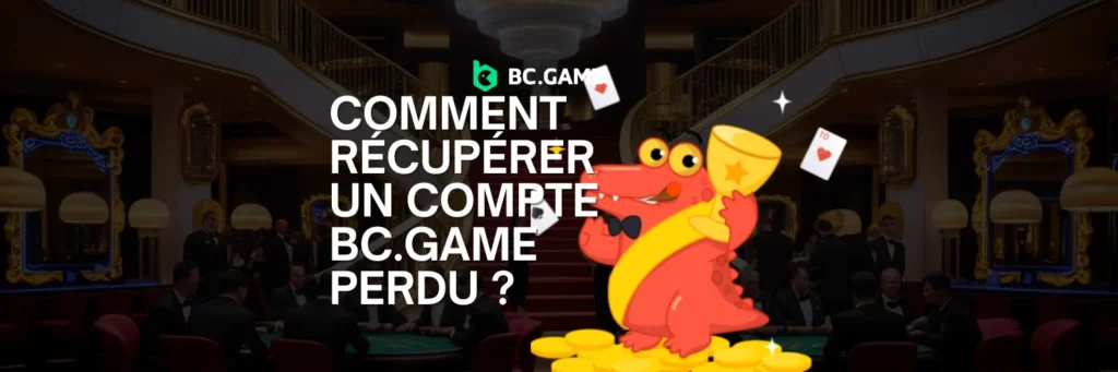 Comment puis-je récupérer un compte BC.Game perdu?