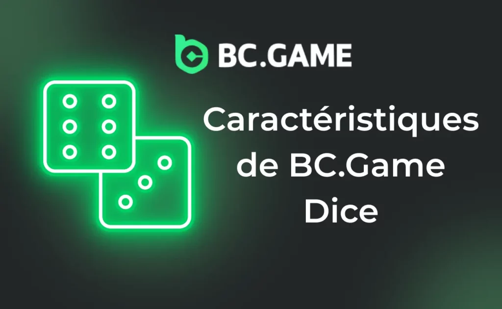 Caractéristiques de BC.Game Dice